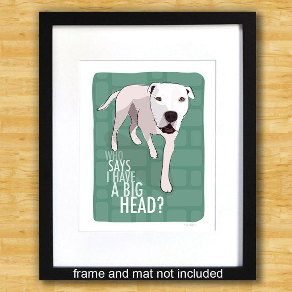 American Bulldog Art Print - Who Says I Have A Big Head