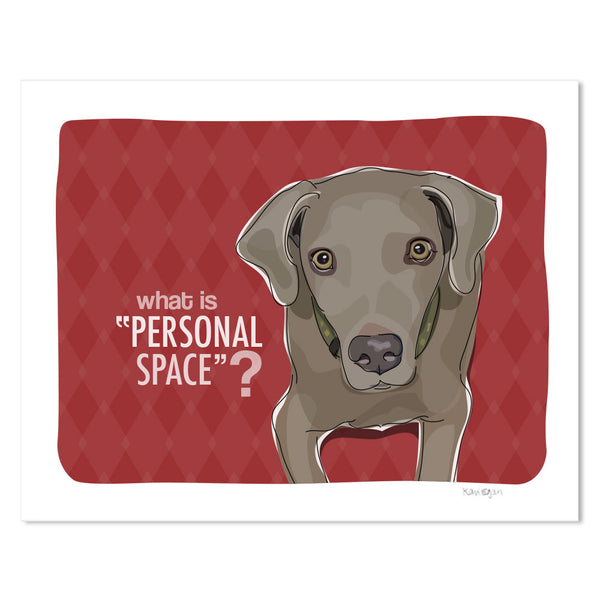 Weimaraner Art Print - What Is Personal Space