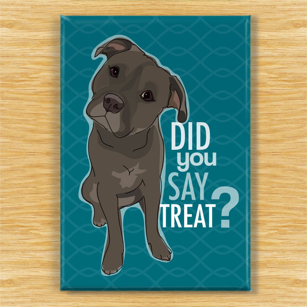 Pit Bull Magnet - Did You Say Treat