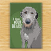 Deerhound Magnet - I Like Your Beard