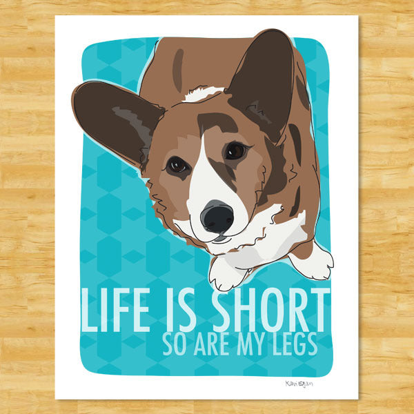 Cardigan Corgi Art Print Life is Short So Are My Legs Brindle