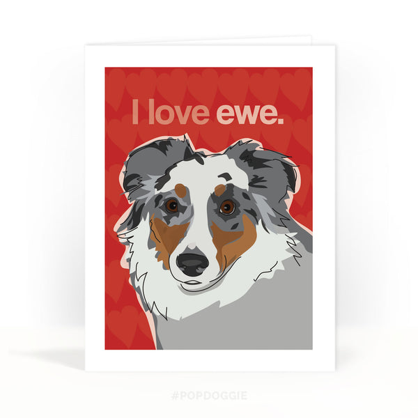 Australian Shepherd Valentines Card - I Love Ewe - Blue Merle Aussie
