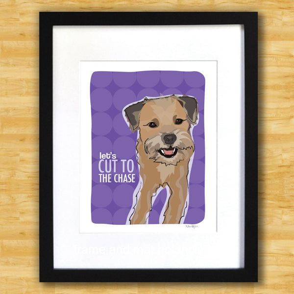 Border Terrier Art Print - Lets Cut To The Chase