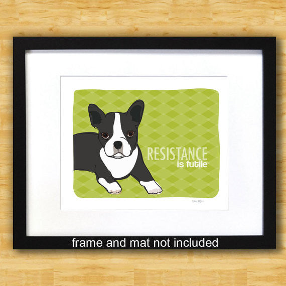 Boston Terrier Art Print - Resistance Is Futile