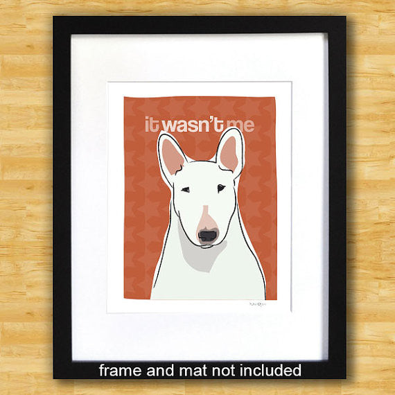 Bull Terrier Art Print - It Wasn't Me