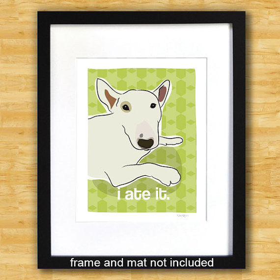 Bull Terrier Art Print - I Ate It