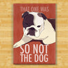 Bulldog Magnet - Not The Dog
