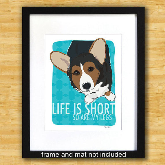 Cardigan Corgi Art Print - Life is Short So Are My Legs - Tri Color Cardi