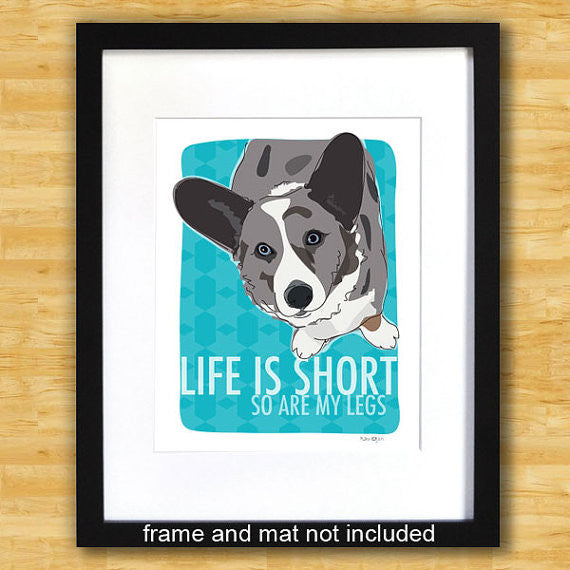 Cardigan Corgi Art Print - Life is Short So Are My Legs - Blue Merle Cardi