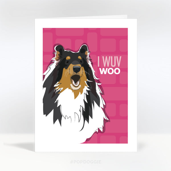 Collie Valentines Card - I Wuv Woo