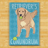 Golden Retriever Magnet - Conundrum