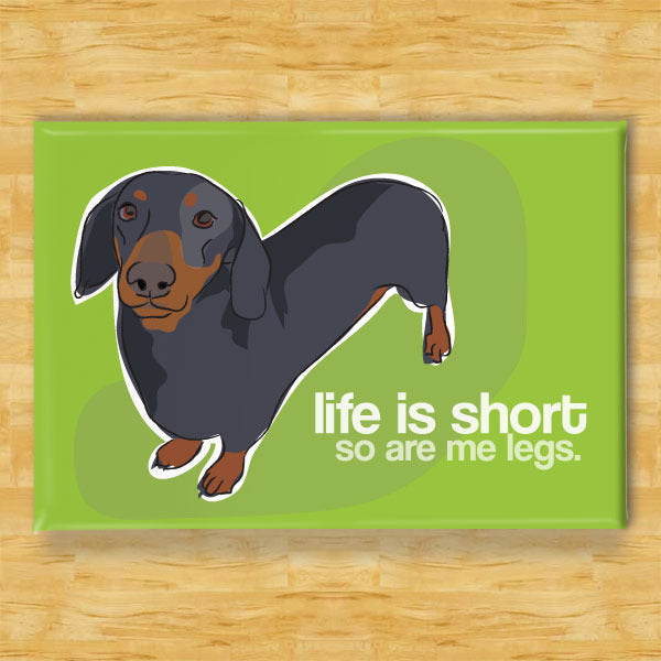 Dachshund Magnet - Life is Short - Black Doxie