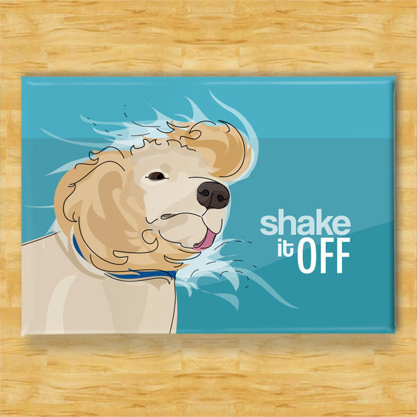 Shake It Off Dog Fridge Magnet