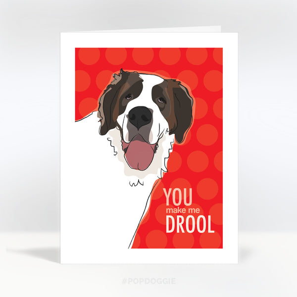 St Bernard Valentines Card - You Make Me Drool