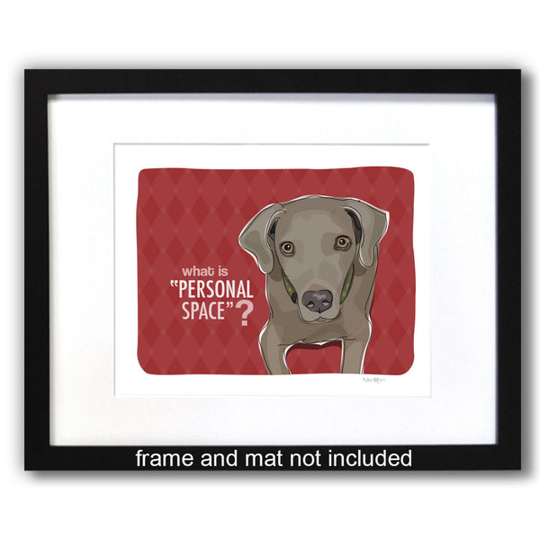 Weimaraner Art Print - What Is Personal Space