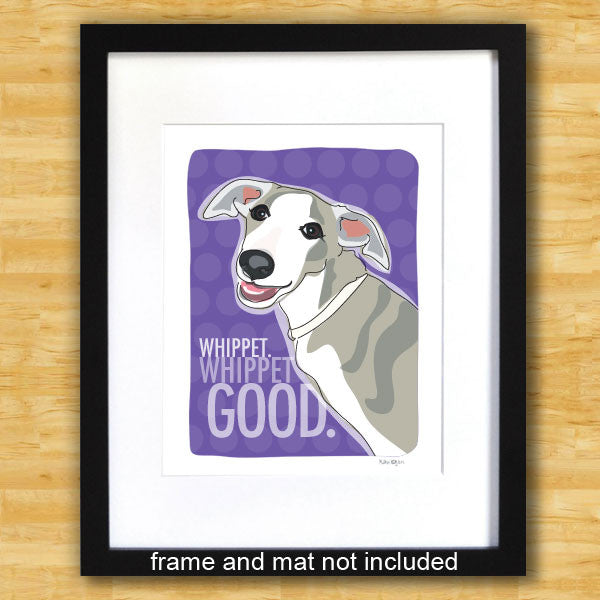 Whippet Art Print - Whippet Good